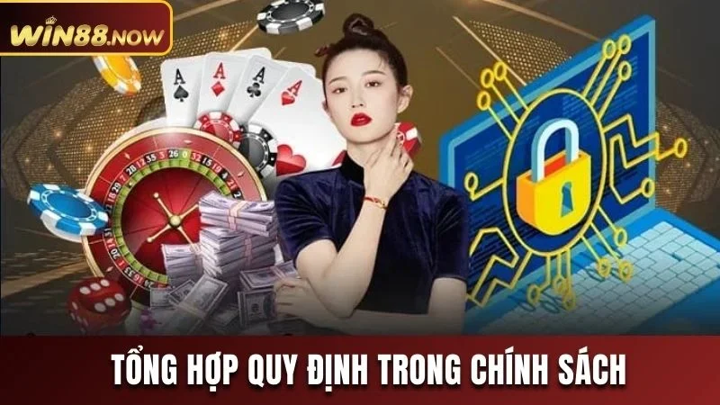 Hội viên cần nắm rõ các quy định Win88 đưa ra trong chính sách