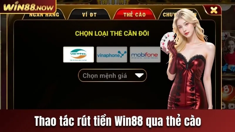 Thao tác rút tiền Win88 qua phương thức thẻ cào
